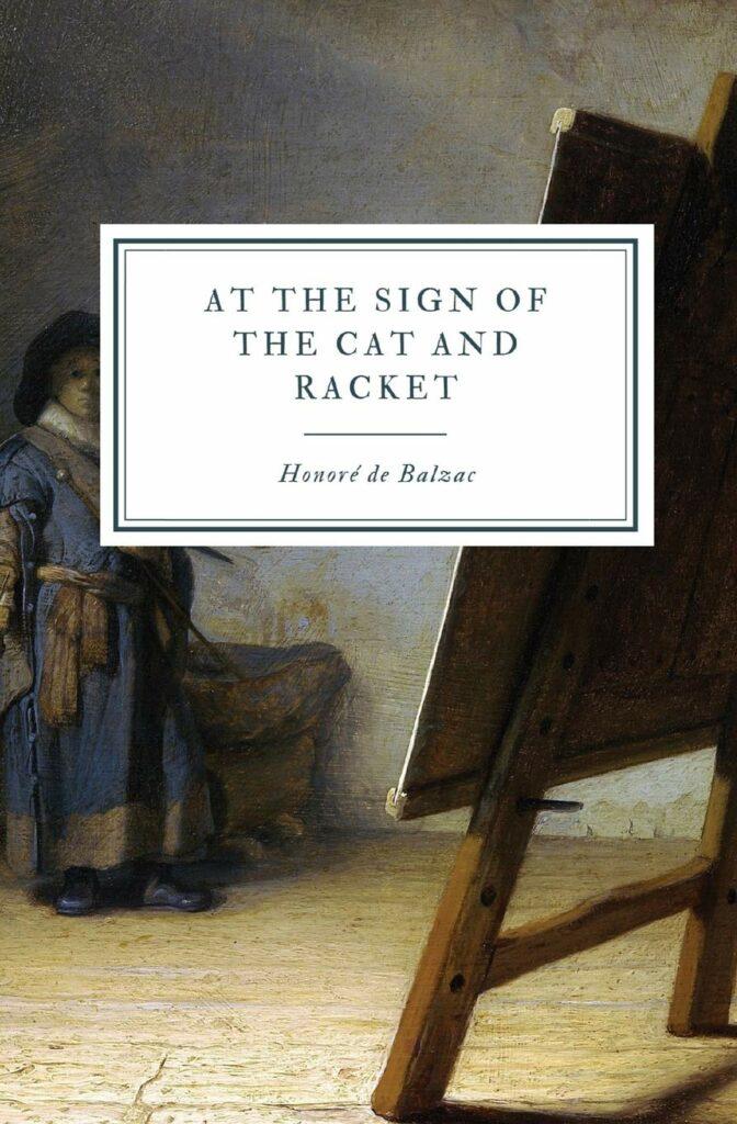 cover of the novel At the Sign of the Cat and Racket by Honoré de Balzac